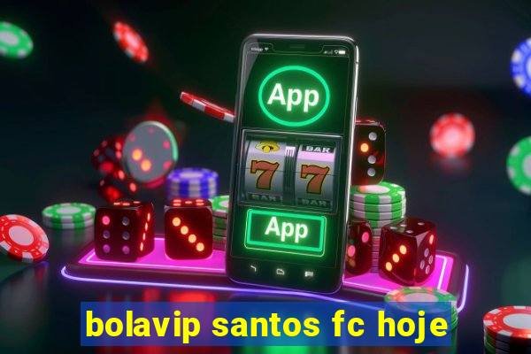 bolavip santos fc hoje